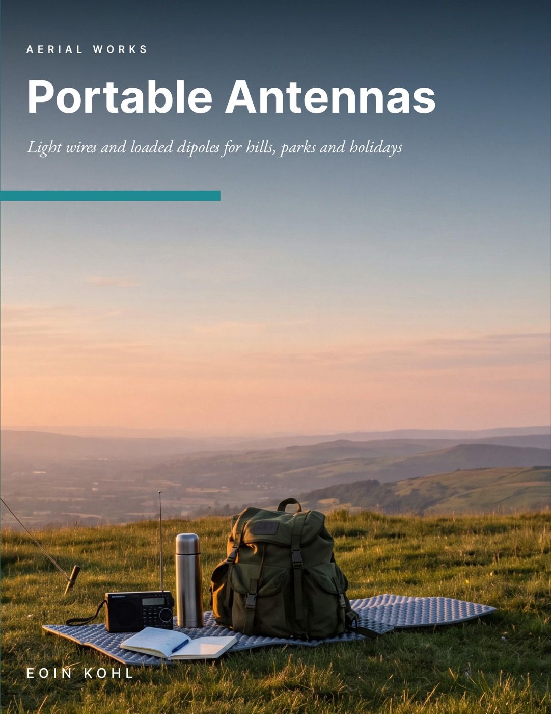 Cover of Portable Antennas: Light wires and loaded dipoles for hills, parks and holidays, by Eoin Kohl